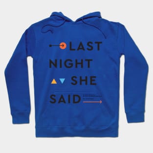 Last night she said - black Hoodie